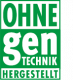 Ohne Gentechnik hergestellt